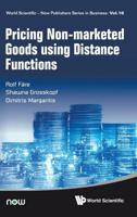 Pricing Non-marketed Goods using Distance Functions (World Scientific-Now Publishers Series in Business) 9813277602 Book Cover