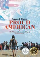 Proud American: The Migrant, Soldier, and Agent: Revised Edition 1640453911 Book Cover