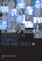 Women of Vision: Histories in Feminist Film and Video 081663372X Book Cover