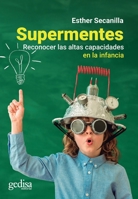 Supermentes: Reconocer las altas capacidades en la infancia 8417690409 Book Cover