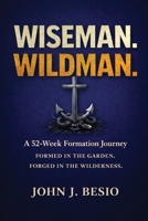 Wiseman. Wildman: A 52-Week Formation Journey B0HCKC54ZH Book Cover