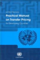 United Nations Practical Manual on Transfer Pricing for Developing Countries (Deptartment of Economic & Social Affairs) 9211591031 Book Cover