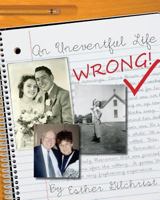 An Uneventful Life -- Wrong! 150021891X Book Cover