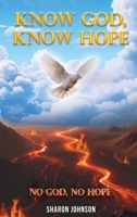 Know God, Know Hope: No God No Hope B0HFVF3J8P Book Cover