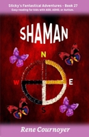 Shaman: Book 27 (Sticky's Fantastical Adventures) B0DSL7FK69 Book Cover