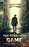 The Deadliest Game: An Edward Mendez, P. I. Thriller 1732865353 Book Cover