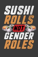 Sushi Rolls Not Gender Roles: Composition Notebook 1071003852 Book Cover