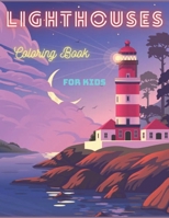 Lighthouses Coloring Book For Kids: Coloring Book For Kids and Adults B09TDSFYD1 Book Cover