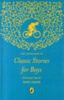 The Puffin Book of Classic Stories for Boys 0143331493 Book Cover
