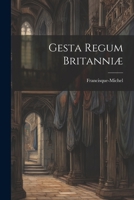 Gesta Regum Britanniæ 102203586X Book Cover
