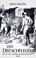 Der Dreschflegel: Ein etwas anderer Kriminalroman (German Edition) 371161924X Book Cover