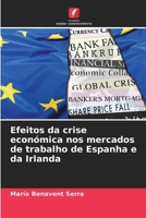 Efeitos da crise económica nos mercados de trabalho de Espanha e da Irlanda (Portuguese Edition) 6208803322 Book Cover