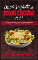 Guide Dfinitif Du Rgime Ctogne 2021: Le Guide Complet De La Cuisine Au Quotidien Des Recettes Ctognes Saines Et Faciles Pour Tout Le Monde (Ultimate Guide To Ketogenic Diet 2021) 1802418660 Book Cover