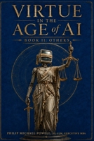 Virtue in the Age of AI: Book II: Others B0HJT76HYF Book Cover