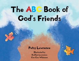 The ABC Book of God's Friends 1685170021 Book Cover