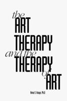The Art of Therapy & the Therapy of Art 0966587006 Book Cover