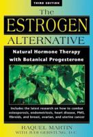 The Estrogen Alternative: A Guide to Natural Hormonal Balance: A Guide to Natural HRT 089281893X Book Cover