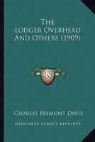 The Lodger Overhead, and Others - Primary Source Edition 1341398951 Book Cover