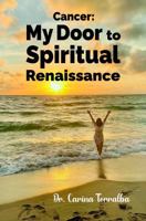 Cancer: My Door to Spiritual Renaissance B0F2DW5RRL Book Cover