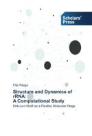 Structure and Dynamics of rRNA: A Computational Study 3639766040 Book Cover