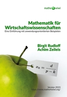 Mathematik für Wirtschaftswissenschaften: Eine Einführung mit anwendungsorientierten Beispielen (German Edition) B0CJ4CR1CM Book Cover