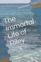 The Immortal Life of Riley: Sequel to Immortal Alcoholic's Wife 1092767207 Book Cover