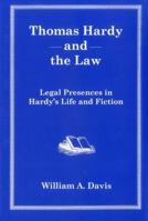 Thomas Hardy and the Law: Legal Presences in Hardy's Life and Fiction 0874137985 Book Cover