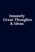 Insanely Great Thoughts & Ideas.: Weekly Planner Great quote for Bosses, Entrepreneurs and Leaders - 120 pages 6x9 1673355943 Book Cover