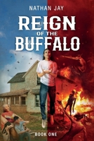 Reign of the Buffalo: Book 1: The Power of Secrets 1963058062 Book Cover