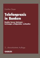 Telefonpraxis in Banken: Kunden Besser Betreuen Leistungen Erfolgreicher Verkaufen 3409296395 Book Cover