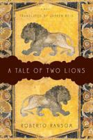 A Tale of Two Lions: A Novel 0393329364 Book Cover