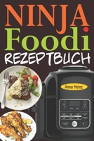 Ninja Foodi Rezeptbuch: +65 Innovative und Schmackhafte Rezepte, um das Beste aus Ihrem Ninja Foodi Multikocher herauszuholen! (Ninja Foodi Mu B08QG4M96T Book Cover