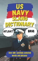 US Navy Slang Dictionary: Navigating the High Seas of Slang B0F6KSM6JD Book Cover