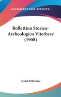 Bollettino Storico-Archeologico Viterbese (1908) 1168071453 Book Cover