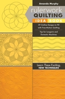 Rulerwork Quilting Idea Book: 59 Outline Designs to Fill with Free-Motion Quilting, Tips for Longarm and Domestic Machines 1617455733 Book Cover
