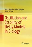 Oscillation and Stability of Delay Models in Biology 3319065564 Book Cover