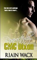 Respectfully, CMC Dixon: Book One of the Seabee Heroes Series 1500462446 Book Cover