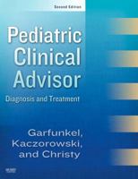 Pediatric Clinical Advisor: Instant Diagnosis and Treatment, Texbook, Website & PocketConsult Handheld (Clinical Advisor) 032303506X Book Cover