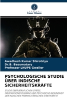 PSYCHOLOGISCHE STUDIE ÜBER INDISCHE SICHERHEITSKRÄFTE: STUDIE ÜBER BERUFLICHEN STRESS, FRUSTRATIONSTOLERANZ UND PSYCHISCHE GESUNDHEIT DER INDISCHEN PARAMILITÄRISCHEN STREITKRÄFTE 620286690X Book Cover