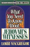 What You Need to Know About Jehovah's Witness (Conversations With the Cults) 0890819440 Book Cover
