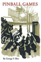 Pinball Games: Arts of Survival in the Nazi and Communist Eras 1426924801 Book Cover