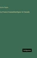 La France transatlantique: le Canada (Italian Edition) 3563922888 Book Cover