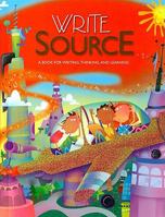 Write Source: A Book for Writing, Thinking, and Learning 0669507059 Book Cover