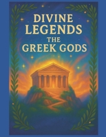 Divine Legends: The Greek Gods B0FG1S65GV Book Cover