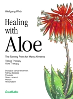 Healing With Aloe: Tissue Therapy  Aloe Therapy  Agave Healing System: the Turning Point for Many Ailments 3850682137 Book Cover