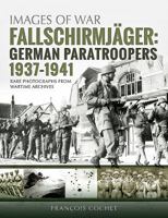 Fallschirmj�ger. Volume 1: German Paratroopers, 1937-1941 1526740664 Book Cover