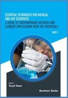 Essential Techniques for Medical and Life Scientists: A guide to contemporary methods and current applications with the protocols: Part 2 9811464855 Book Cover