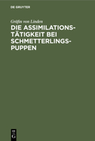 Die Assimilationstätigkeit Bei Schmetterlings-Puppen 3112450973 Book Cover