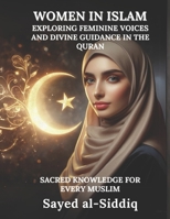 Women in Islam: Exploring Feminine Voices and Divine Guidance in the Quran (Muslim Spiritual Renewal Textbooks) B0DY82ZNCC Book Cover