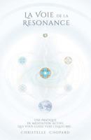 La Voie de la Resonance: Une Pratique de Meditation Active Qui Accompagne Vers l'Equilibre, Base Sur Les Cinq Elements. 1517641659 Book Cover